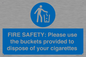 MV10334: FIRE SAFETY: Please use the buckets provided to dispose of your cigarettes