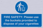 MV10334: FIRE SAFETY: Please use the buckets provided to dispose of your cigarettes