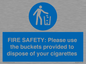 MV10334: FIRE SAFETY: Please use the buckets provided to dispose of your cigarettes