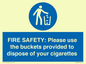 MV10334: FIRE SAFETY: Please use the buckets provided to dispose of your cigarettes