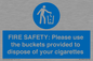 MV10334: FIRE SAFETY: Please use the buckets provided to dispose of your cigarettes