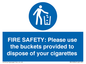 MV10334: FIRE SAFETY: Please use the buckets provided to dispose of your cigarettes