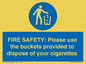 MV10334: FIRE SAFETY: Please use the buckets provided to dispose of your cigarettes