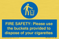 MV10334: FIRE SAFETY: Please use the buckets provided to dispose of your cigarettes