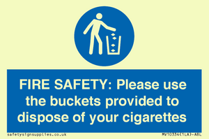 MV10334: FIRE SAFETY: Please use the buckets provided to dispose of your cigarettes