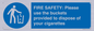 MV10334: FIRE SAFETY: Please use the buckets provided to dispose of your cigarettes