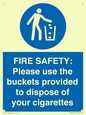 MV10334: FIRE SAFETY: Please use the buckets provided to dispose of your cigarettes