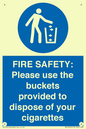 MV10334: FIRE SAFETY: Please use the buckets provided to dispose of your cigarettes
