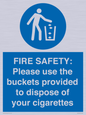 MV10334: FIRE SAFETY: Please use the buckets provided to dispose of your cigarettes
