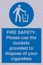 MV10334: FIRE SAFETY: Please use the buckets provided to dispose of your cigarettes