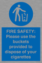 MV10334: FIRE SAFETY: Please use the buckets provided to dispose of your cigarettes