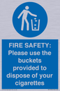 MV10334: FIRE SAFETY: Please use the buckets provided to dispose of your cigarettes