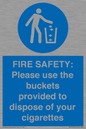 MV10334: FIRE SAFETY: Please use the buckets provided to dispose of your cigarettes