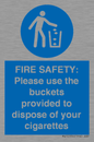 MV10334: FIRE SAFETY: Please use the buckets provided to dispose of your cigarettes