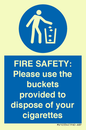 MV10334: FIRE SAFETY: Please use the buckets provided to dispose of your cigarettes