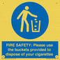 MV10334: FIRE SAFETY: Please use the buckets provided to dispose of your cigarettes