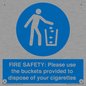 MV10334: FIRE SAFETY: Please use the buckets provided to dispose of your cigarettes