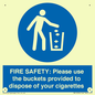 MV10334: FIRE SAFETY: Please use the buckets provided to dispose of your cigarettes