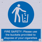 MV10334: FIRE SAFETY: Please use the buckets provided to dispose of your cigarettes