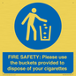 MV10334: FIRE SAFETY: Please use the buckets provided to dispose of your cigarettes