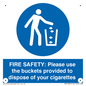 MV10334: FIRE SAFETY: Please use the buckets provided to dispose of your cigarettes