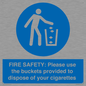MV10334: FIRE SAFETY: Please use the buckets provided to dispose of your cigarettes