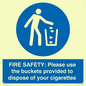 MV10334: FIRE SAFETY: Please use the buckets provided to dispose of your cigarettes