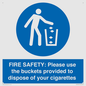 MV10334: FIRE SAFETY: Please use the buckets provided to dispose of your cigarettes