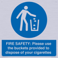 MV10334: FIRE SAFETY: Please use the buckets provided to dispose of your cigarettes