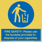 MV10334: FIRE SAFETY: Please use the buckets provided to dispose of your cigarettes