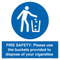 MV10334: FIRE SAFETY: Please use the buckets provided to dispose of your cigarettes