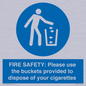 MV10334: FIRE SAFETY: Please use the buckets provided to dispose of your cigarettes