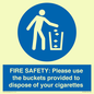 MV10334: FIRE SAFETY: Please use the buckets provided to dispose of your cigarettes