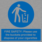 MV10334: FIRE SAFETY: Please use the buckets provided to dispose of your cigarettes
