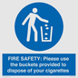 MV10334: FIRE SAFETY: Please use the buckets provided to dispose of your cigarettes