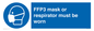MV10386: FFP3 mask or respirator must be worn