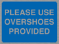MV10393: PLEASE USE OVERSHOES PROVIDED