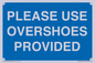 MV10393: PLEASE USE OVERSHOES PROVIDED