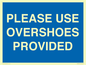 MV10393: PLEASE USE OVERSHOES PROVIDED