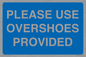 MV10393: PLEASE USE OVERSHOES PROVIDED