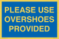 MV10393: PLEASE USE OVERSHOES PROVIDED