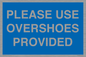 MV10393: PLEASE USE OVERSHOES PROVIDED