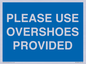 MV10393: PLEASE USE OVERSHOES PROVIDED