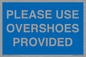 MV10393: PLEASE USE OVERSHOES PROVIDED