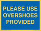 MV10393: PLEASE USE OVERSHOES PROVIDED