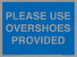 MV10393: PLEASE USE OVERSHOES PROVIDED