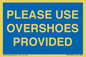 MV10393: PLEASE USE OVERSHOES PROVIDED