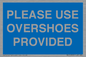 MV10393: PLEASE USE OVERSHOES PROVIDED