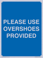 MV10393: PLEASE USE OVERSHOES PROVIDED