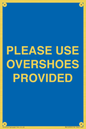 MV10393: PLEASE USE OVERSHOES PROVIDED